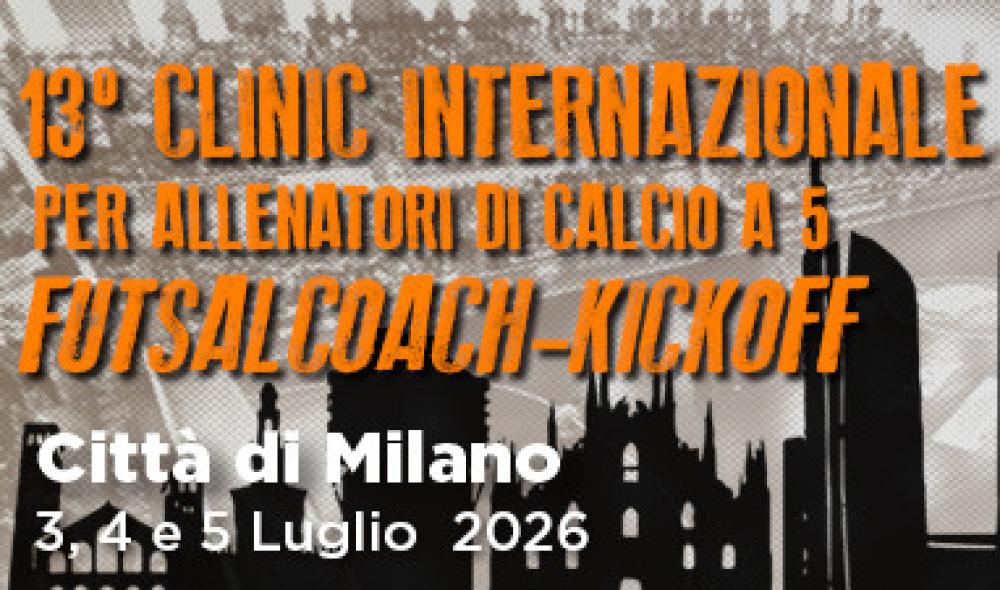 Il Clinic Internazionale Futsalcoach-Kick Off fa “13”: tra i relatori anche Nuno Dias, iscrizioni e info